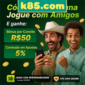 k85.com Ganhe R$ 100,00 Gratis